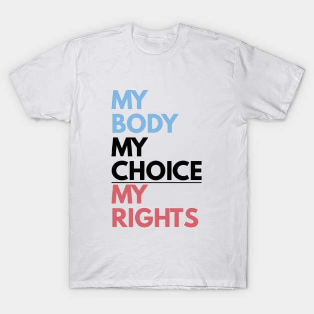 My Body My Choice T-Shirt by BloodLine